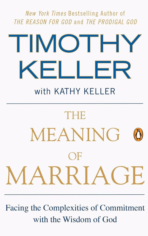 The Meaning of Marriage (Facing the Complexities of Commitment with the Wisdom of God) - 9781594631870 by Timothy Keller, Kathy Keller, 9781594631870