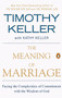 The Meaning of Marriage (Facing the Complexities of Commitment with the Wisdom of God) - 9781594631870 by Timothy Keller, Kathy Keller, 9781594631870