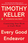 Every Good Endeavor (Connecting Your Work to God's Work) - 9781594632822 by Timothy Keller, 9781594632822