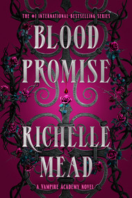 Blood Promise (A Vampire Academy Novel) by Richelle Mead, 9781595143105