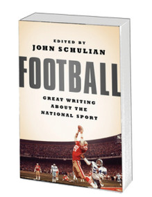 Football: Great Writing About the National Sport by Various, John Schulian, 9781598534177