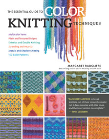 The Essential Guide to Color Knitting Techniques by Margaret Radcliffe, 9781612126623