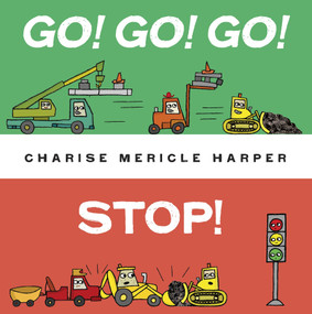 Go! Go! Go! Stop! - 9780553533910 by Charise Mericle Harper, 9780553533910