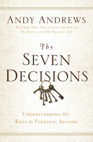 The Seven Decisions (Understanding the Keys to Personal Success) by Andy Andrews, 9780529104359