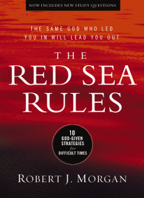The Red Sea Rules (10 God-Given Strategies for Difficult Times) by Robert J. Morgan, 9780529104403