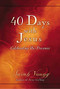 40 Days With Jesus (Celebrating His Presence (A 40-Day Devotional)) by Sarah Young, 9780529104939