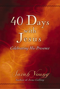 40 Days With Jesus (Celebrating His Presence (A 40-Day Devotional)) by Sarah Young, 9780529104939