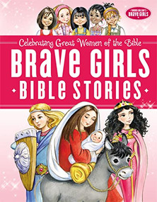 Brave Girls Bible Stories by Thomas Nelson, 9780529108982