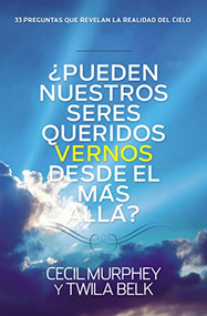 ¿Pueden nuestros seres queridos vernos desde el más allá? (...y 33 preguntas más que revelan la realidad del cielo) (Spanish Edition) by Cecil Murphey, 9780529109323