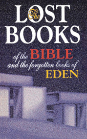 Lost Books of the Bible and the Forgotten Books of Eden (Rejected Texts, Apocryphal Stories, and Unfamiliar Scripture) by Thomas Nelson, 9780529020611