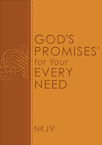 God's Promises for Your Every Need, NKJV (A Treasury of Scripture for Life) by A. Gill, Thomas Nelson, 9780529100801