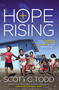 Hope Rising (How Christians Can End Extreme Poverty in This Generation) by Scott Todd, 9780529101129