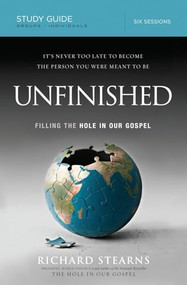Unfinished Study Guide, Repack (Filling the Hole in our Gospel) by Richard Stearns, 9780529110282