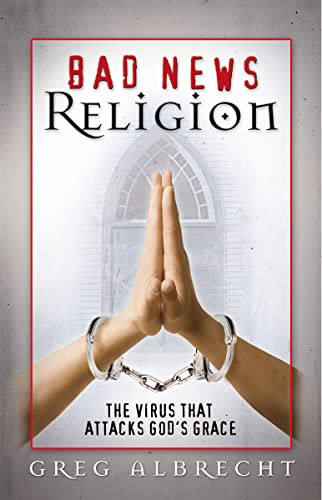 Bad News Religion by Greg Albrecht, 9780529119544