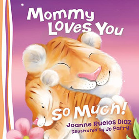 Mommy Loves You So Much by Thomas Nelson, 9780529123381