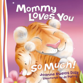 Mommy Loves You So Much by Thomas Nelson, 9780529123381