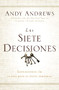 Las siete decisiones (Claves hacia el éxito personal) (Spanish Edition) by Andy Andrews, 9780718001513