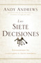 Las siete decisiones (Claves hacia el éxito personal) (Spanish Edition) by Andy Andrews, 9780718001513