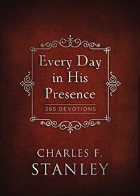 Every Day in His Presence by Charles F. Stanley, 9780718011932