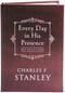 Every Day in His Presence (A Daily Devotional for Finding Peace and Purpose (365 Devotions - Inspiration for Every Day of the Year)) by Charles F. Stanley, 9780718011932