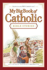 My Big Book of Catholic Bible Stories by Thomas Nelson, 9780718011956