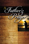 A Father's Prayer (Encouraging Bible Verses and Prayers for Dads (A 40-Day Prayer Guide)) by Thomas Nelson, 9780718016579