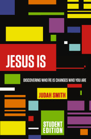 Jesus Is Student Edition (Discovering Who He Is Changes Who You Are) by Judah Smith, 9780718022457