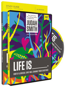 Life Is _____ Study Guide with DVD (God's Illogical Love Will Change Your Existence) by Judah Smith, Justin L. Jaquith, 9780718030704