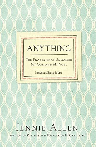 Anything (The Prayer That Unlocked My God and My Soul) by Jennie Allen, 9780718037208