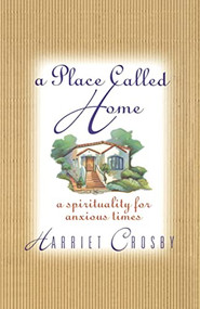 A Place Called Home by Harriet Crosby, 9780785200130