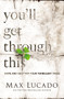 You'll Get Through This (Hope and Help for Your Turbulent Times) by Max Lucado, 9780718031510