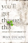You'll Get Through This (Hope and Help for Your Turbulent Times) by Max Lucado, 9780718031510