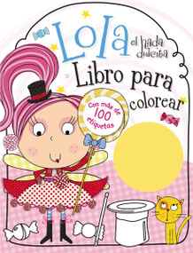 Lola el hada dulcita- Libro para colorear (Spanish Edition) by Lara Ede, Thomas Nelson, 9780718033040