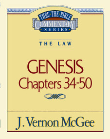 Thru the Bible Vol. 03: The Law (Genesis 34-50) by J. Vernon McGee, 9780785202967