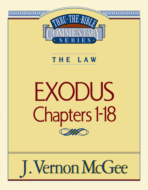 Thru the Bible Vol. 04: The Law (Exodus 1-18) by J. Vernon McGee, 9780785203001
