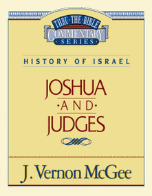 Thru the Bible Vol. 10: History of Israel (Joshua/Judges) by J. Vernon McGee, 9780785203636
