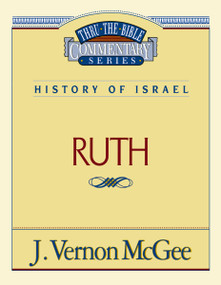 Thru the Bible Vol. 11: History of Israel (Ruth) by J. Vernon McGee, 9780785203773