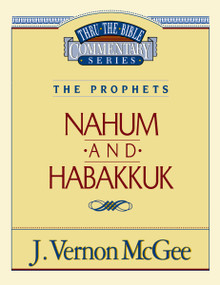 Thru the Bible Vol. 30: The Prophets (Nahum/Habakkuk) by J. Vernon McGee, 9780785205876