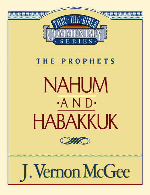 Thru the Bible Vol. 30: The Prophets (Nahum/Habakkuk) by J. Vernon McGee, 9780785205876