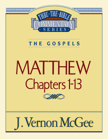 Thru the Bible Vol. 34: The Gospels (Matthew 1-13) by J. Vernon McGee, 9780785206378