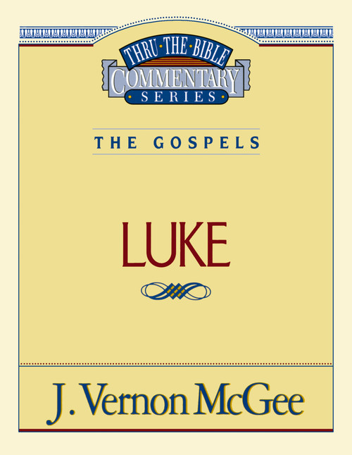 Thru the Bible Vol. 37: The Gospels (Luke) by J. Vernon McGee, 9780785206682