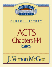 Thru the Bible Vol. 40: Church History (Acts 1-14) by J. Vernon McGee, 9780785206996