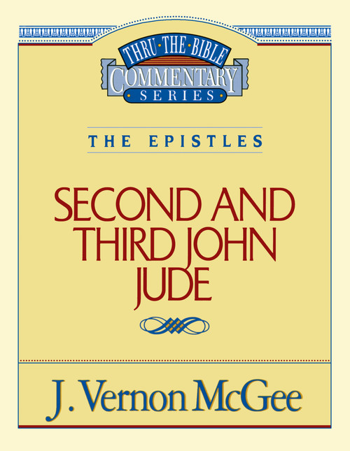 Thru the Bible Vol. 57: The Epistles (2 and   3 John/Jude) by J. Vernon McGee, 9780785208815