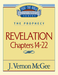 Thru the Bible Vol. 60: The Prophecy (Revelation 14-22) by J. Vernon McGee, 9780785209140