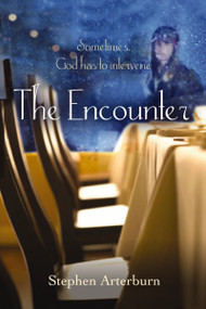 The Encounter (Sometimes God Has to Intervene) by Stephen Arterburn, 9780785231950