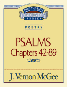 Thru the Bible Vol. 18: Poetry (Psalms 42-89) by J. Vernon McGee, 9780785204589