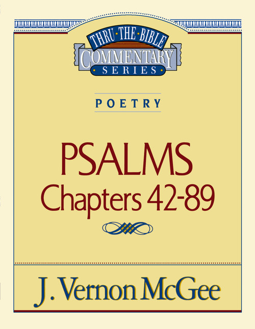 Thru the Bible Vol. 18: Poetry (Psalms 42-89) by J. Vernon McGee, 9780785204589