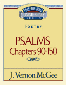 Thru the Bible Vol. 19: Poetry (Psalms 90-150) by J. Vernon McGee, 9780785204619