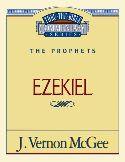 Thru the Bible Vol. 25: The Prophets (Ezekiel) by J. Vernon McGee, 9780785205258