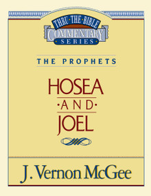 Thru the Bible Vol. 27: The Prophets (Hosea/Joel) by J. Vernon McGee, 9780785205425